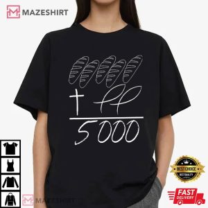 Jesus Feeding 5000 with 2 Fishes 5 Loaves Of Bread T Shirt (3)