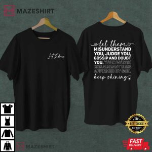Keep Shining Let Them Misunderstand You T Shirt (1)