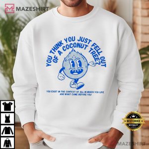 You Think You Fell Out Of A Coconut Tree Kamala Harris T Shirt (4)