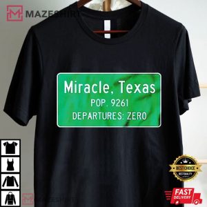 Miracle Texas Population 9621 Departures Zero T Shirt (1)