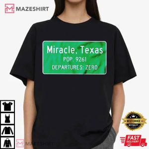 Miracle Texas Population 9621 Departures Zero T Shirt (2)