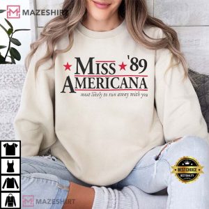 Miss Americana 89 Most likely to Run Away with You T Shirt (3)
