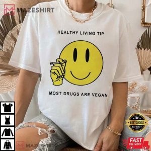 Healthy Living Tip most Drugs Are Vegan T Shirt (4)