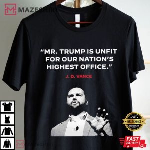 Mr. Trump Is Unfit For Our Nation’s Highest Office JD Vance T Shirt (1)