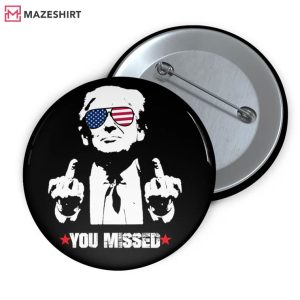 You Missed Trump Rally Pin Button (1)