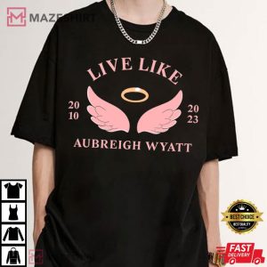 Live Like Aubreigh Wyatt T Shirt (3)