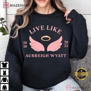 Live Like Aubreigh Wyatt T Shirt (4)