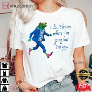 I Don't Know Where I'm Going But I'm Gay T Shirt (3)