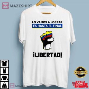 Estoy con Venezuela Hasta el Final Proud Venezuelan Libre T Shirt (3)