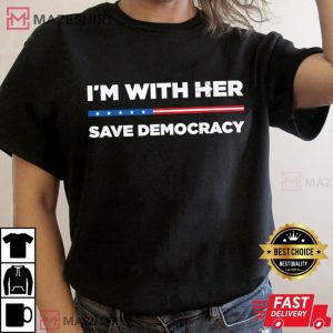 Kamala Harris I'm With Her Save Democracy 2024 President T Shirt (3)
