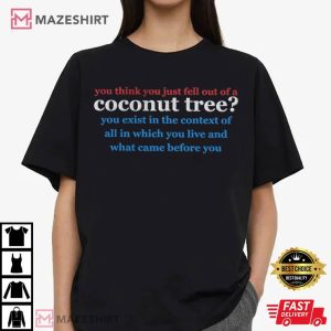 You think You just Fell Out of a Coconut Tree Kamala Harris Quote