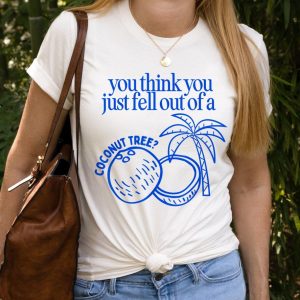You Just Fell Out of a Coconut Tree Kamala Harris T Shirt (1)