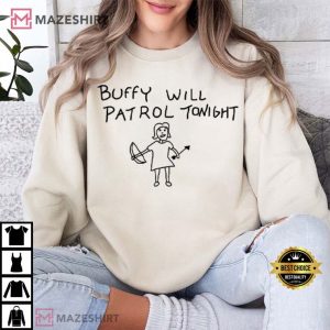 Buffy Will Patrol Tonight Vampire Slayer T Shirt (2)