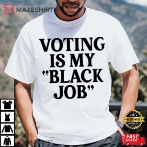 Voting Is My Black Job Shirt Kamala Harris 2024 T Shirt (4)