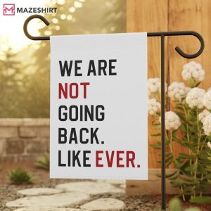 We Are Not Going Back Like Ever Kamala Flag (1)