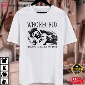 Whorecrux I'm going to Destroy you Harry Potter Funny T Shirt (1)