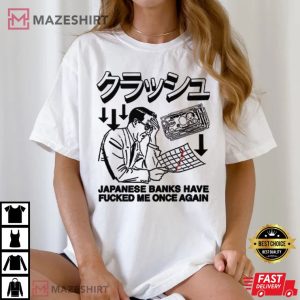 Japanese Banks Have Fucked Me Once Again T Shirt (2)