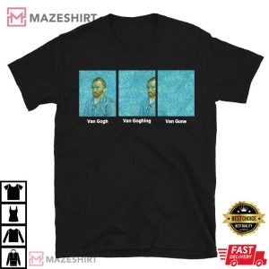 Van Gogh Van Going Van Gone Funny Art Lover T Shirt (1)