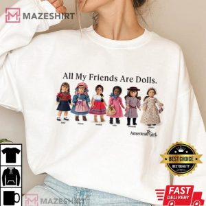 American Girl All My Friends Are Dolls T Shirt (1)