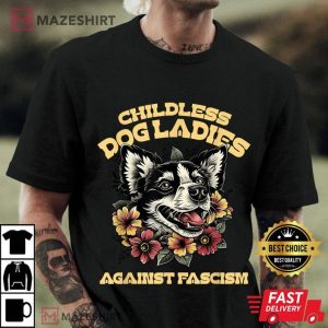 Childless Dog Lady Against Fascism Vote Kamala T Shirt (1)