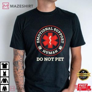 Emotional Support Human Do Not Pet T Shirt (1)