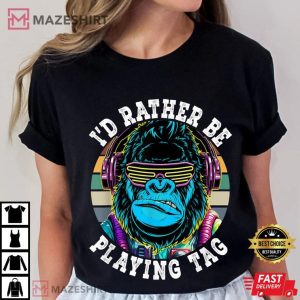 I'd Rather Be Playing Tag Gorilla VR Gamer T Shirt (3)