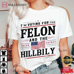 I'M VOTING FOR THE FELON & THE HILLBILLY 2024 T Shirt (1)