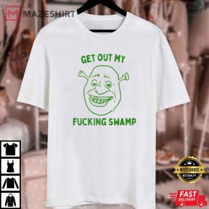 Shrek Get Out My Fucking Swamp T Shirt