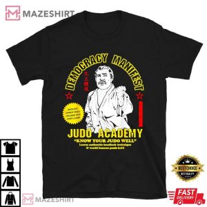 Democracy Manifest Judo Academy Funny T Shirt (2)
