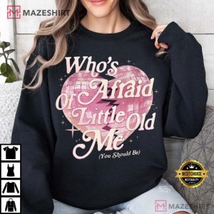 Who's Afraid Of Little Old Me You Should Be Taylor Swift T Shirt (4)