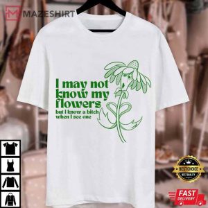 The Gay Deceivers I May Not Know My Flowers T Shirt