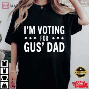 I'm Voting For Gus Dad Tim Walz 2024 T Shirt (2)