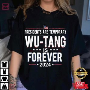 Presidents Are Temporary Wu Tang Is Forever 2024 T Shirt (2)