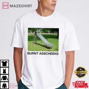 Burnt Asscheeks Funny Meme T Shirt (2)