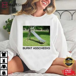 Burnt Asscheeks Funny Meme T Shirt (3)