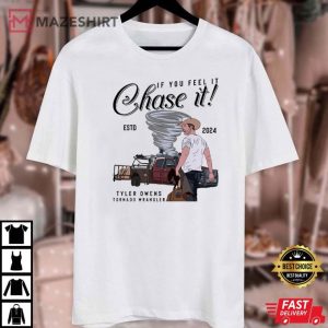 Tyler Owens If You Feel It Chase It Tornado Wrangler T Shirt (4)