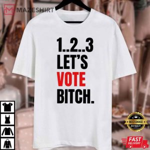 1 2 3 Let’s Vote Bitch Kamala Harris T Shirt (2)