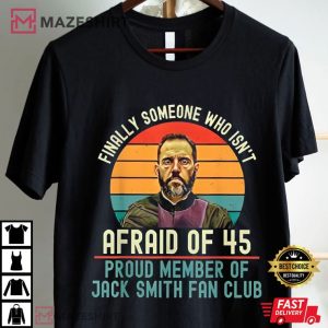 Jack Smith Fan Club Finally Someone Who Isn’t Afraid Of 45 T Shirt (3)