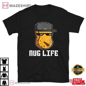 Nug Life Chicken Nugget Lover T Shirt (2)