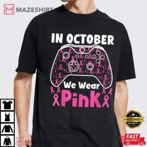 Breast Cancer In October We Wear Pink Gaming T Shirt (3)