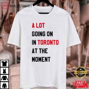 A Lot Going On In Toronto At The Moment Swiftie T Shirt (4)