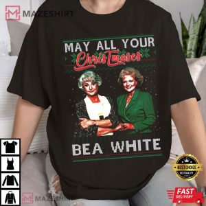 May All Your Christmases Bea White Golden Girls T Shirt (3)