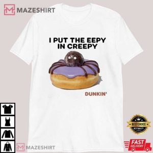 I Put The Eepy In Creepy Dunkin' T Shirt (2)