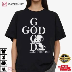 Snoopy God Is Good All The Time T Shirt (2)
