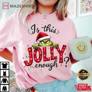 Grinch Is This Jolly Enough Christmas T Shirt (2)