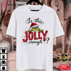 Grinch Is This Jolly Enough Christmas T Shirt (4)