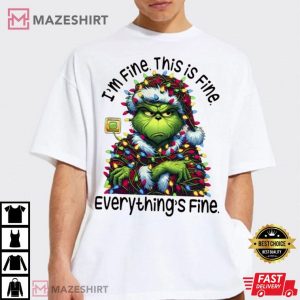 Funny Grinch I'm Fine Everything Is Fine Christmas Gift T Shirt (2)