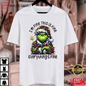 Funny Grinch I'm Fine Everything Is Fine Christmas Gift T Shirt (4)