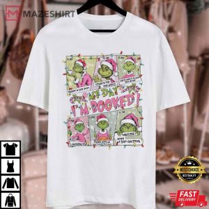 Grinch Christmas My Day I'm Booked T Shirt (3)