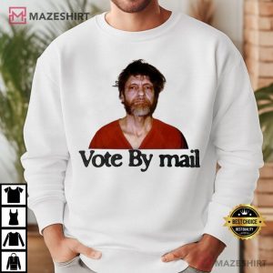 Ted Kaczynski Vote By Mail Unabomber T Shirt (2)